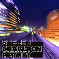 Steven Charlton - Return