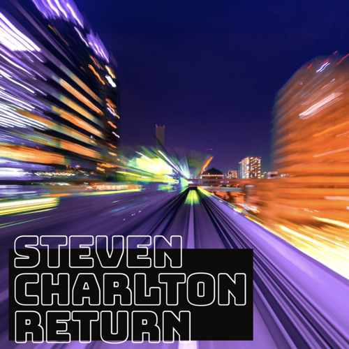 Steven Charlton - Return