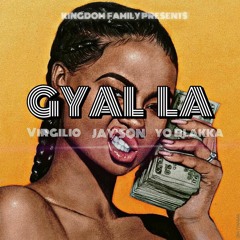 Kingdom Family - Gyal La (Prod by Jay'son & Rayan) FULL