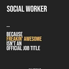 [Full Book] Social Worker because freakin' Awesome isn't an Official Job Title: Calendar 2019,