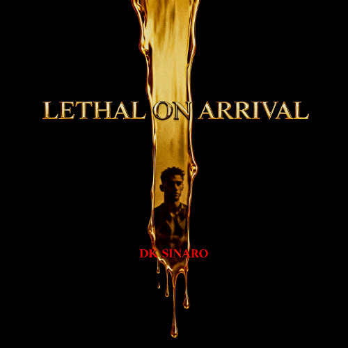 “Lethal on Arrival”