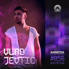 AMNEZIA PODCAST: TECHNO MEMORY #056 | VLAD JEVTIC