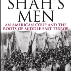 View EBOOK 📑 All the Shah's Men: An American Coup and the Roots of Middle East Terro