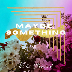 Maybe, Something