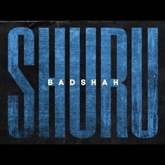 BADSHAH - SHURU (Official Music ) | The Power