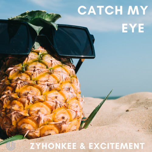 Excitement & Zyhonkee - Catch My Eye