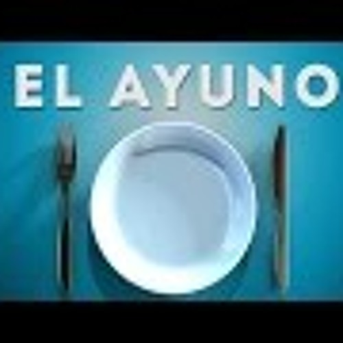 Stream El Ayuno Qué Dice La Biblia De Ayunar By Radio Ebenezer Rd