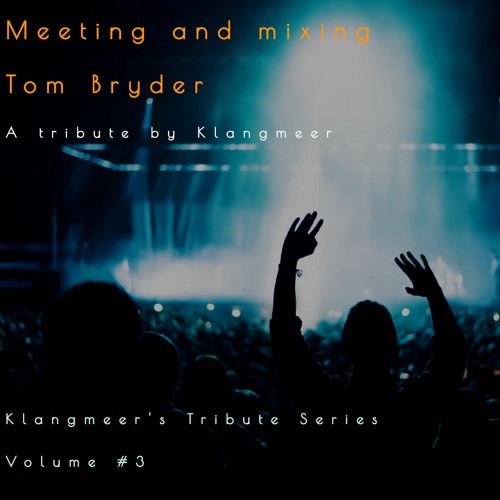 Meeting and mixing Tom Bryder - A tribute