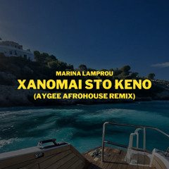 Marina Lamprou - Xanomai Sto Keno (AyGee AfroHouse Remix)