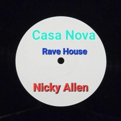 CASA NOVA (Rave House) Nicky Allen.wav FREE DOWNLOAD (New Version)