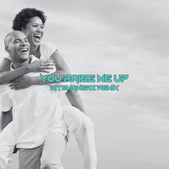 You Raise Me Up (Bitshakerz Extended)