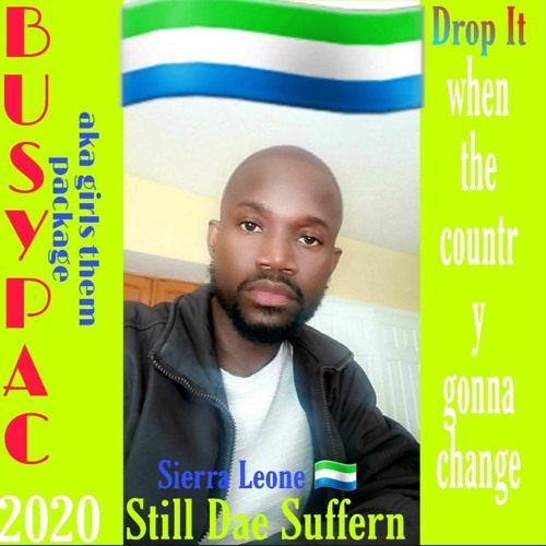 Busy Pac Stream Still Dae Suffern Sierra Leone Afro Riddim Music 2020 by BUSY ...