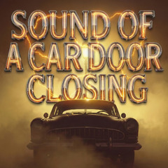 SOUND OF A CAR DOOR CLOSING
