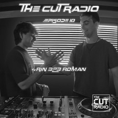 The Cut Radio: Episode 10 | 4RIN b2b Roman