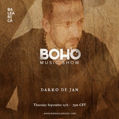 BOHO Music Show on Balearica Music hosted by Camilo Franco invites Darko de Jan - 15/09/22