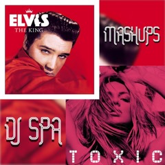 Viva Las Vegas x Toxic ft. Elvis x Britney Spears [DJ SPA MASHUPS]