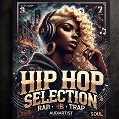Hip Hop Selection  (Hip Hop, Rap, R&B, Trap, Soul )