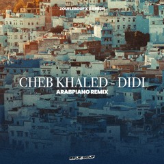 CHEB KHALED - DIDI (ZOUFLEBOUF X DARR3N ARABPIANO REMIX)