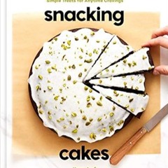 🧆[PDF Online] [Download] Snacking Cakes Simple Treats for Anytime Cravings A Baking Book 🧆