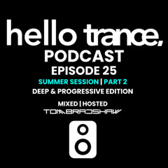 Hello Trance Podcast Episode 25 | Summer Session Part 2