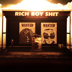 RICH BOY SHIT ( feat. LOW LIFE )