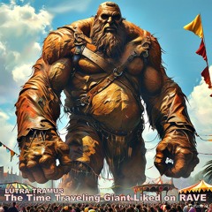 The Time Traveling Giant Liked on RAVE