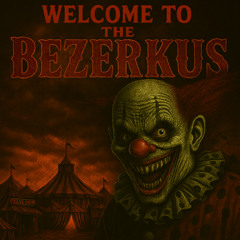 Welcome to the Bezerkus