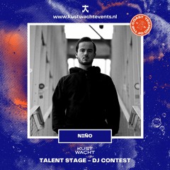 KUSTWACHT | NIÑO | DJ CONTEST - TALENT STAGE