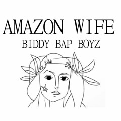 Biddy Bap Boyz - Amazon Wife
