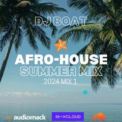AFRO HOUSE SUMMER MIX 2024 [MIX. 01]
