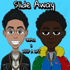Slide Away (Feat.KEEP A KAY)