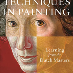 Get PDF 🧡 Techniques in Painting: Learning from the Dutch Masters by  Brigid Marlin