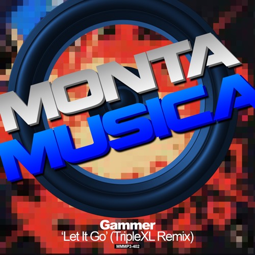 Gammer - Let It Go (TripleXL Remix)