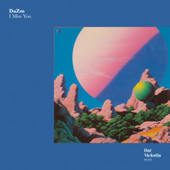 BM142 | DaZM - I Miss You [Bar Melodia]