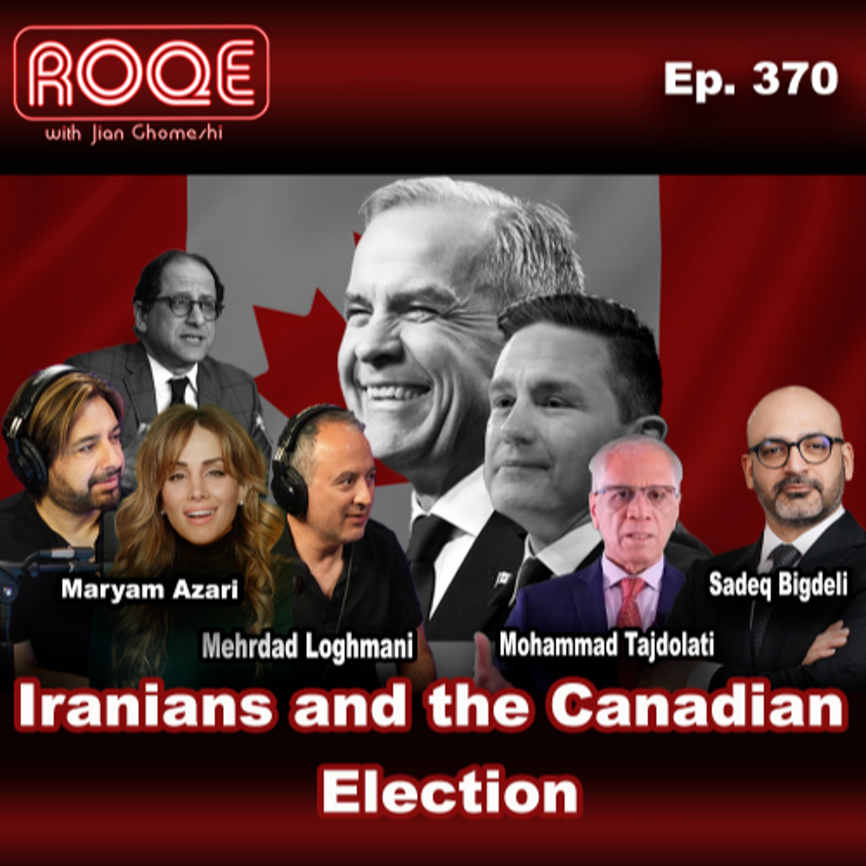 Roqe Ep. 370 - Iranians and the Canadian Election - M. Loghmani, M. Azari, S. Bigdeli, M. Tajdolati episode artwork