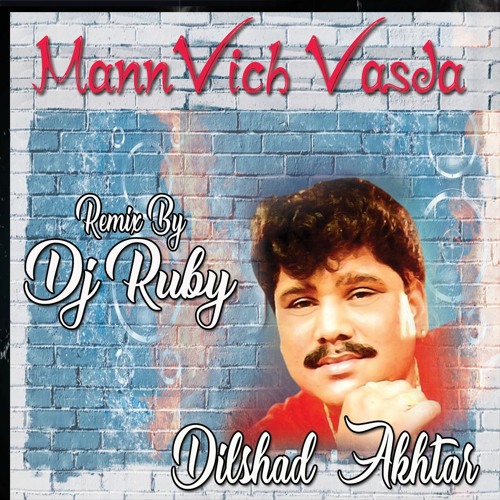 Mann Vich Vasda | Dj Ruby | Dilshad Akhtar| Punjabi Remix 2020