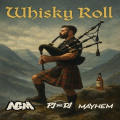 AGM & PJ The DJ & Mc Mayhem - Whisky Roll