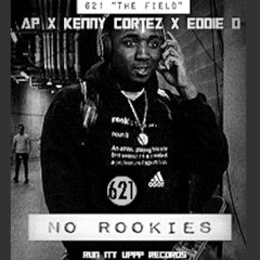 NO ROOKiES - AP Ft Kenny Cortez X Eddie D
