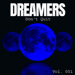 Dreamers Don’t Quit