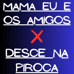MAMA EU E OS AMIGOS X DESCE NA PIROCA = DJ DAY ALVES = BAILE DO SALGUEIRO 2025 = 130 BPM