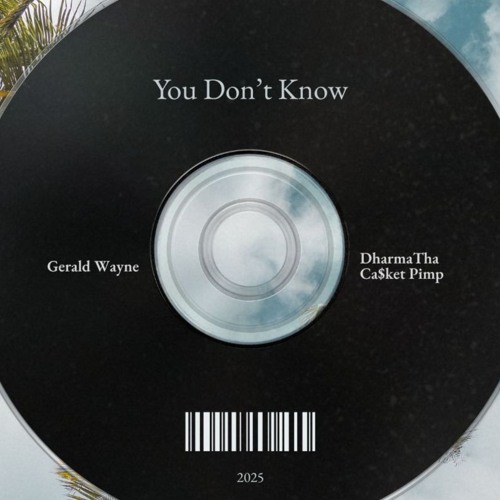 You Don't Know ft. (Dharma Tha Ca$ket Pimp)