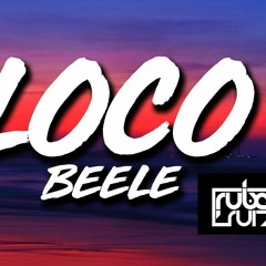 Beele - Loco ( Ruben Ruiz Dj Rumbaton 2020 )