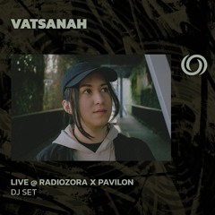VATSANAH @ RadiOzora x Pavilon | 16/05/2024