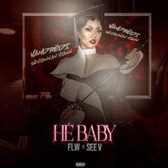 FLW x SEE V - HÉ BABY
