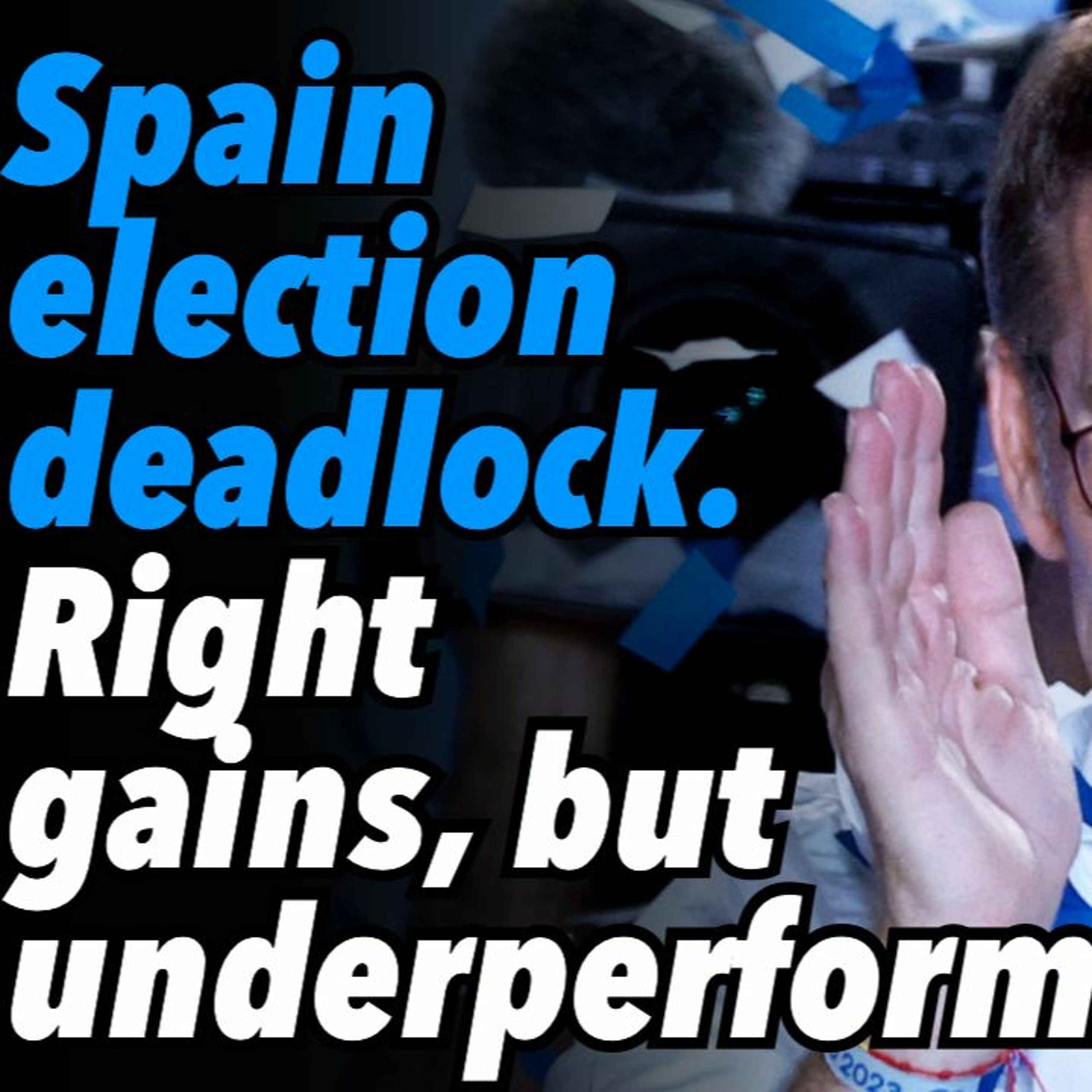 Spain election deadlock. Right gains, but underperforms