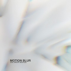 Noisia - Motion Blur (coil circuit Bootleg) [FREE DOWNLOAD]