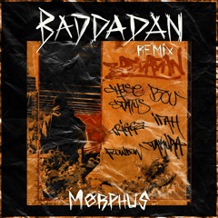 BADDADAN (MORPHUS REMIX) [FREE DOWNLOAD]
