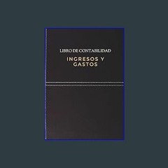 Libro de Contabilidad: Cuaderno para las cuentas de ingresos y gastos /  Libro de cuentas corrientes y caja para autónomos y pequeñas empresas.