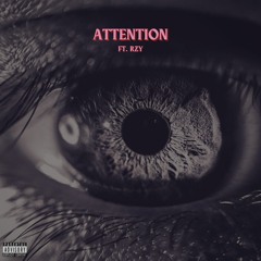 ATTENTION (FT. Rzy)
