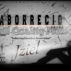 Jziel La Esencia "Aborrecio"